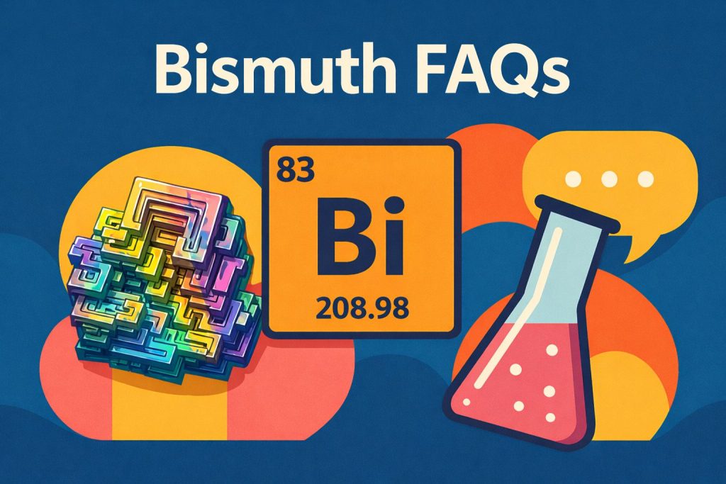 Bismuth FAQs